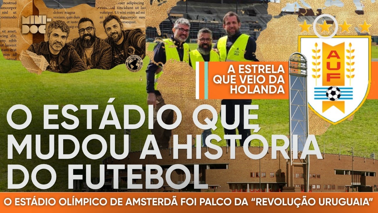 O Uruguai é tetracampeão mundial? Um estádio de 100 anos, em Amsterdã, guarda essa resposta