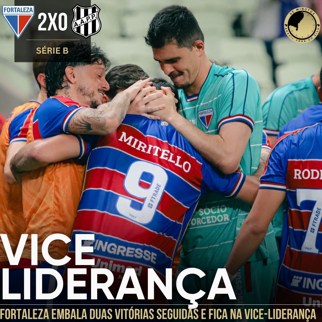 FORTALEZA 2 X 1 PONTE PRETA – FORTALEZA EMBALA DUAS VITÓRIAS SEGUIDA E FICA NA VICE-LIDERANÇA