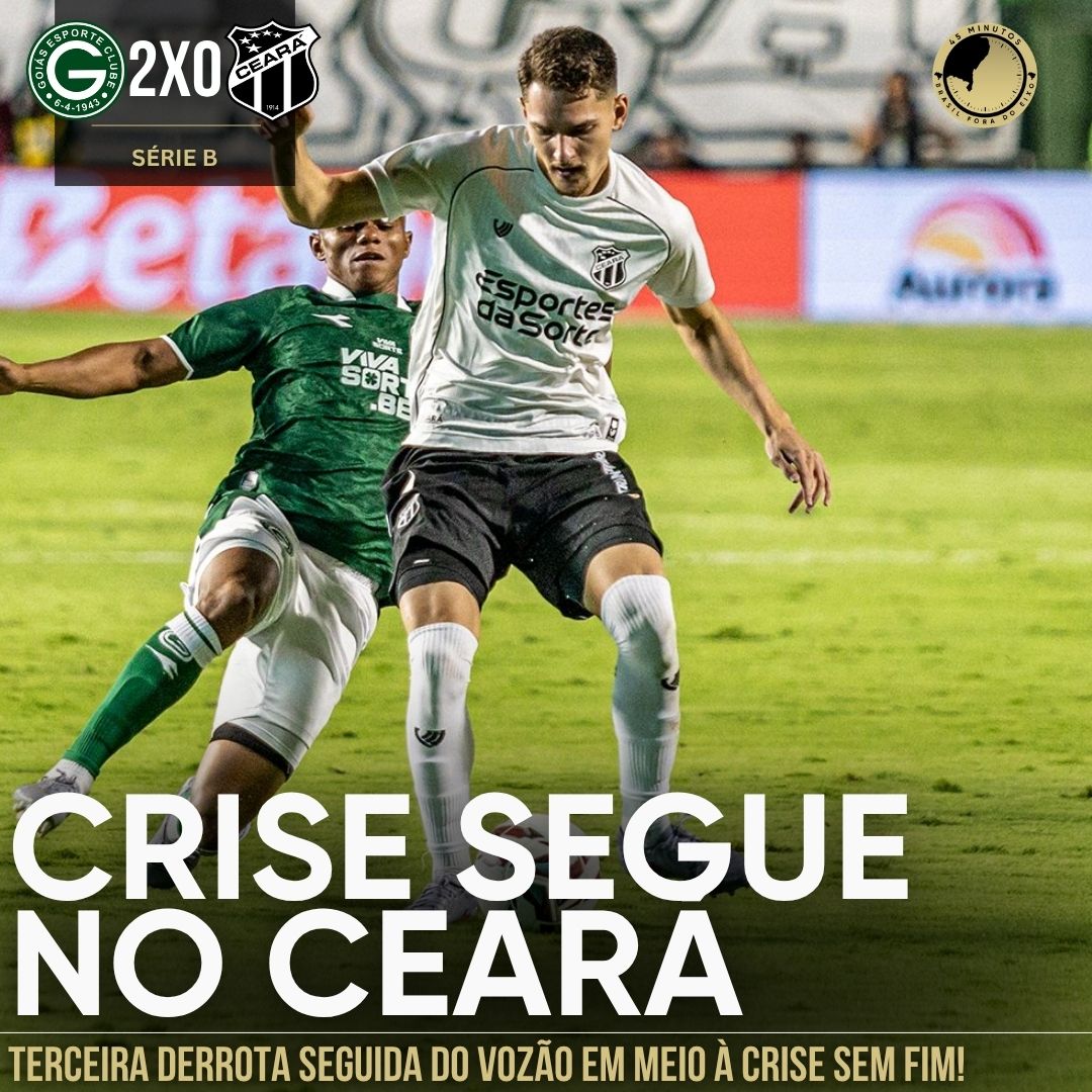 GOIÁS 2 X 0 CEARÁ – EM MEIO À CRISE SEM FIM, VOZÃO PERDE MAIS UMA