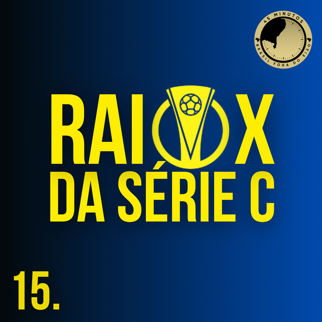RAIO X DA 15ª RODADA DA SÉRIE C: ANÁLISE DA TABELA DA RETA FINAL DA COMPETIÇÃO