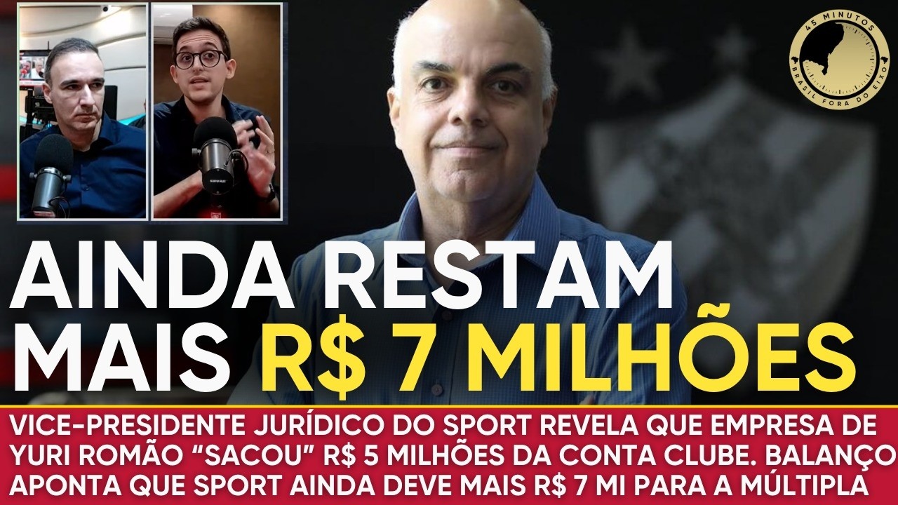 Sport: Análise do caso dos R$ 5 milhões. As duas versões e a revelação de uma nova dívida com Yuri Romão