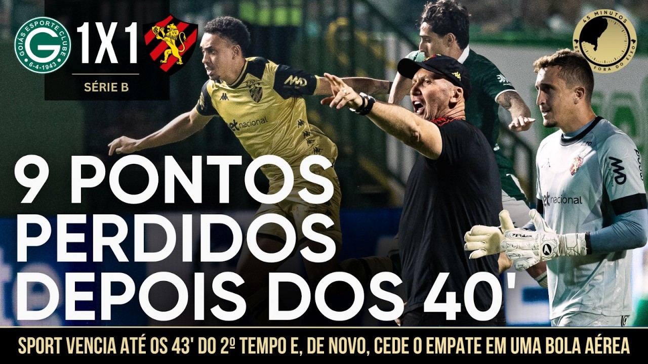 Goiás 1 x 1 Sport: Pela 5ª vez o Leão não consegue resistir e cede o empate. 9 pontos perdidos no fim