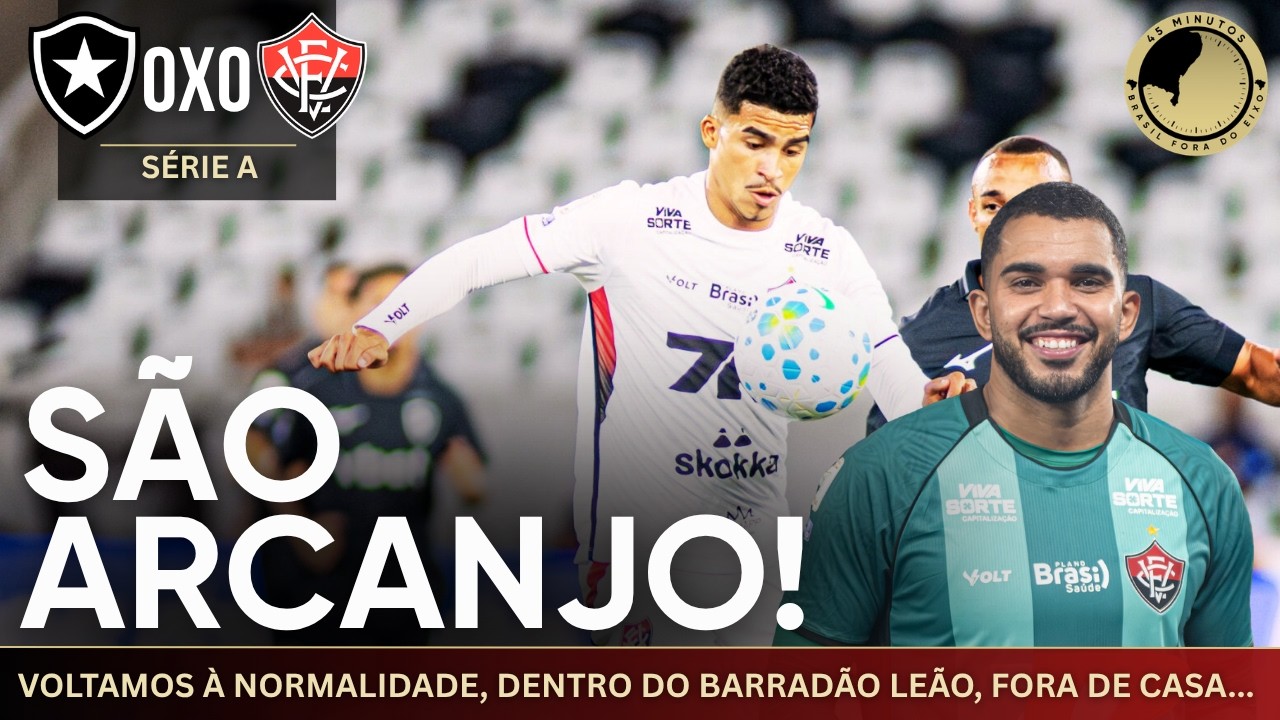 Botafogo 0 x 0 Vitória: “São Arcanjo” brilha e Leão da Barra conquista ponto importante fora de casa