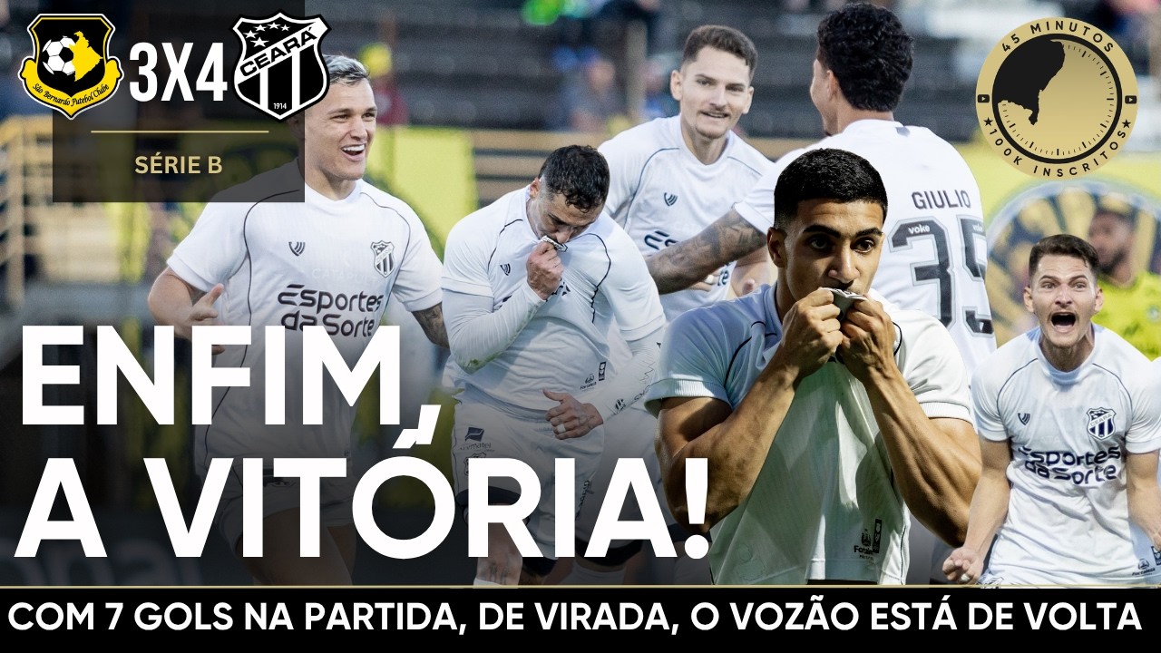 São Bernardo 3 x 4 Ceará: Em um segundo tempo eletrizante, Ceará vira e volta a vencer na Série B