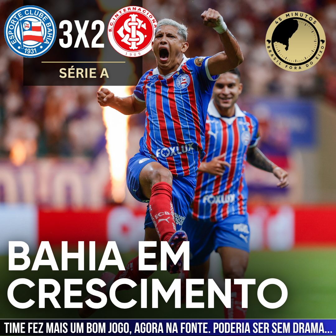BAHIA 3 X 2 INTERNACIONAL – ERICK PULGA DECIDE E O BAHIA VOLTA A TRIUNFAR DENTRO DA FONTE NOVA!