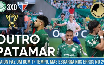 Palmeiras 3 x 0 Fortaleza: Primeiro tempo equilibrado, já no 2º as falhas individuais pesaram