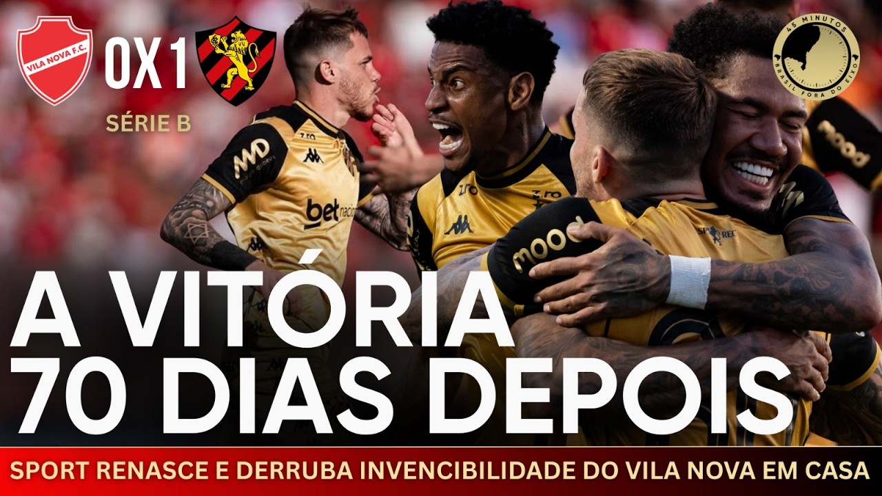 Vila Nova 0 x 1 Sport: A análise completa da vitória que o Leão precisava para “voltar ao campeonato”