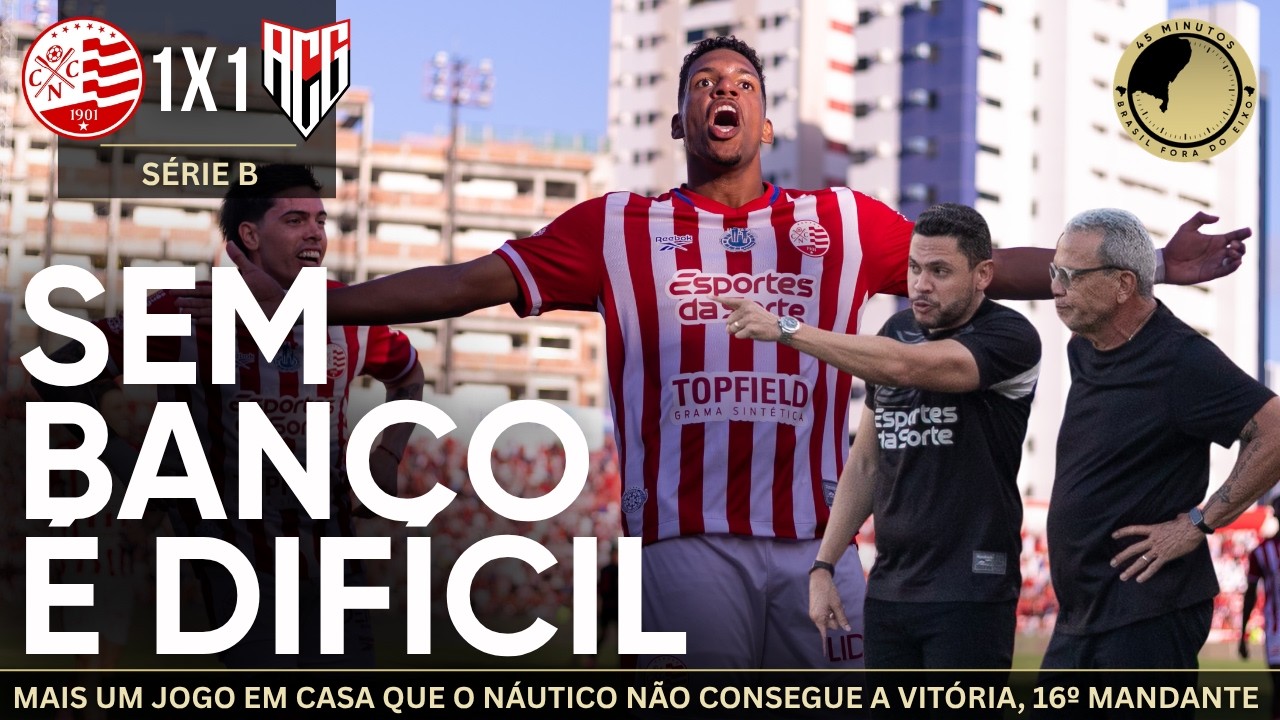 Náutico 1 x 1 Atlético-GO: Diante de mais de 10 mil torcedores, Timbu não deslancha nos Aflitos