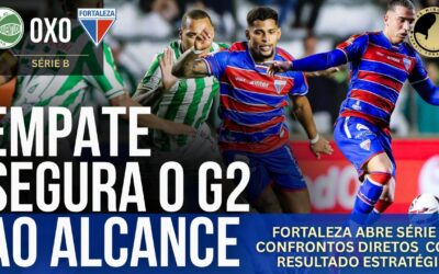 Juventude 0 x 0 Fortaleza: Tricolor empata com o vice-líder e mantém disputa direta pelo G2