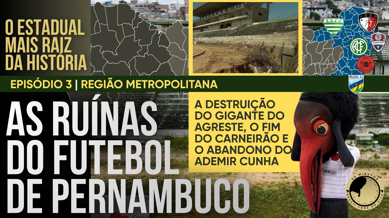 O Estadual mais raiz da história – Episódio 4: Estádios que viraram ruínas e times que não têm casa
