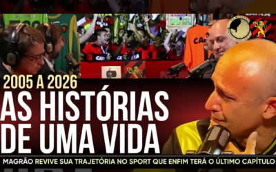MAGRÃO REVIVE SUA HISTÓRIA NO SPORT. UMA EMOCIONANTE VIAGEM NO TEMPO, ANO A ANO, DE RISOS E LÁGRIMAS