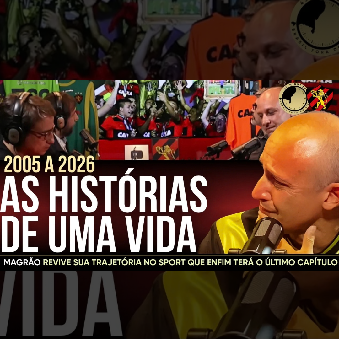 MAGRÃO REVIVE SUA HISTÓRIA NO SPORT. UMA EMOCIONANTE VIAGEM NO TEMPO, ANO A ANO, DE RISOS E LÁGRIMAS