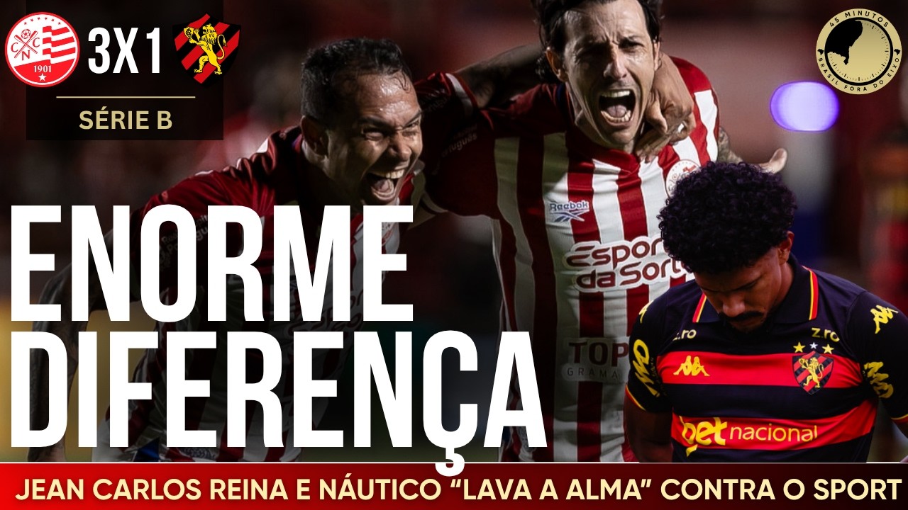 Náutico 3×1 Sport: Jean Carlos comanda vitória e virada de chave alvirrubra; Soso implode o Leão
