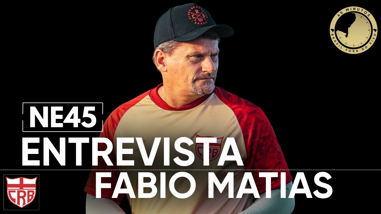 NE45 Entrevista: Fábio Matias, técnico do CRB na Série B 2026