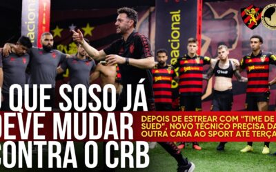 Venceu? Ok. Mas Soso precisa mudar o Sport para decisão contra o CRB. Quem entra e quem sai do time?