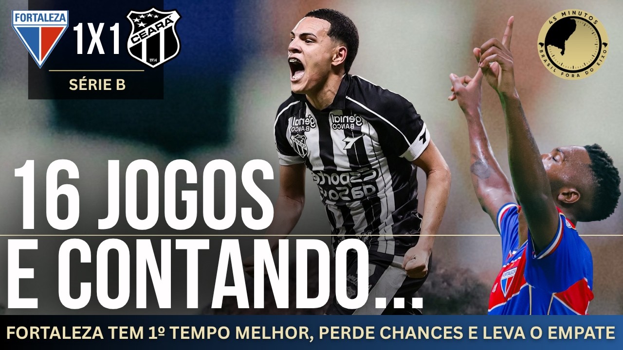 Fortaleza 1 x 1 Ceará: Laion vacila, Vozão arranca empate e amplia tabu no Clássico-Rei