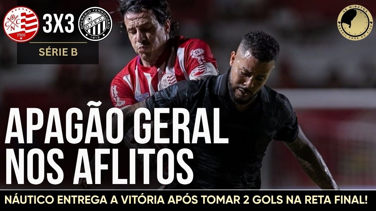 Náutico 3 x 3 Operário-PR: Timbu entrega a vitória na retal final