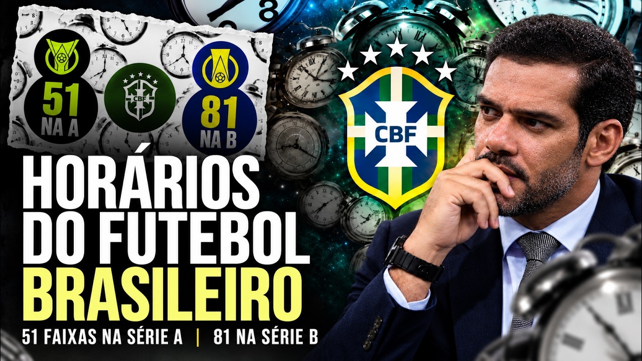 CBF quer mudar os horários do Brasileirão: 51 na Série A, 81 na B e a pressão das TV’s