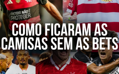 INÍCIO DA ERA SEM AS BETS NOS UNIFORMES DOS CLUBES DAS SÉRIES A E B DO FUTEBOL BRASILEIRO